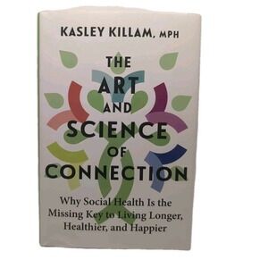 Art and Science of Connection :‎ Why Social Health Is the Missing Key to...